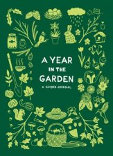 A Year In The Garden A Guided Journal