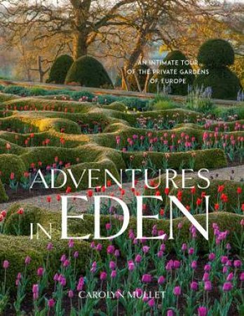 Adventures In Eden by Carolyn Mullet