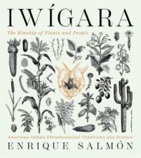 Iwigara American Indian Ethnobotanical Traditions And Science