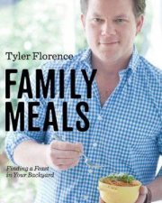 Tyler Florence Family Meals
