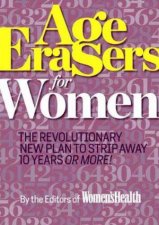 Age Erasers for Women The Revolutionary New Plan to Strip Away 10 Years or More