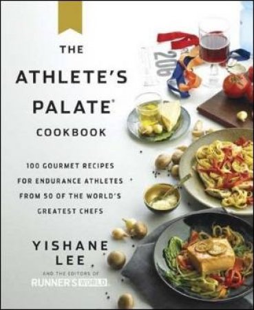 Athlete's Palate Cookbook by Yishane Lee