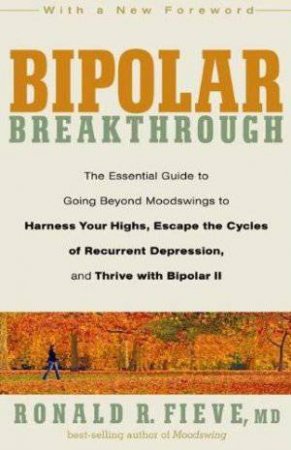 Bipolar Breakthrough by Ronald R Fieve