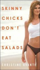 Skinny Chicks Dont Eat Salads