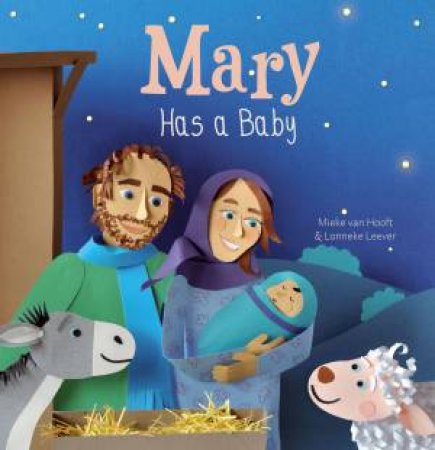 Mary Has A Baby by Mieke van Hooft & Lonneke Leever