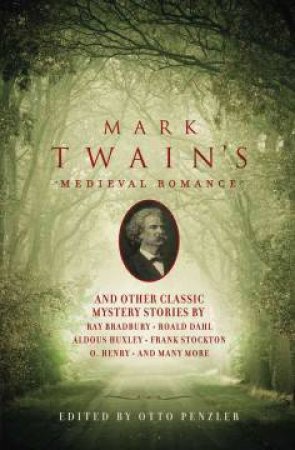 Mark Twain's 'Medeival Romance' And Other Classic Mystery Stories by Penzler