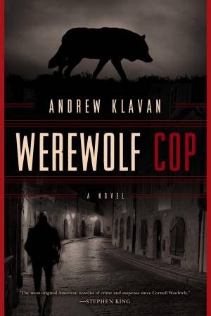 Werewolf Cop by Andrew Klavan
