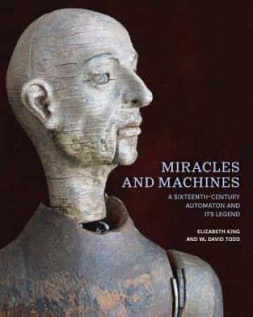Miracles and Machines by Elizabeth King & W. David Todd & Rosamond Purcell
