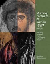 Mummy Portraits of Roman Egypt Volume 2