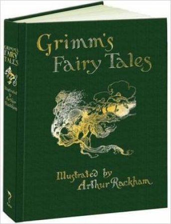 Grimm's Fairy Tales by Jacob Grimm & Wilhelm Grimm & Arthur Rackham