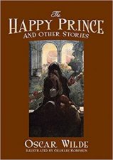 The Happy Prince And Other Stories