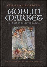 Goblin Market And Other Selected Poems