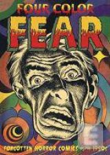 Four Color Fear Forgotten Horror Comics of the 1950S