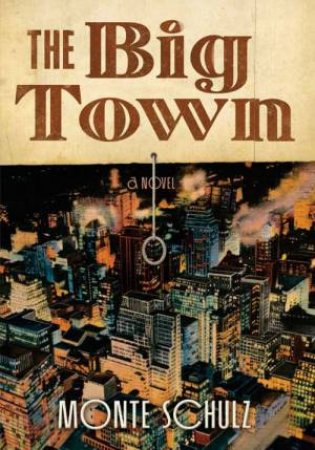 The Big Town by Monte Schulz
