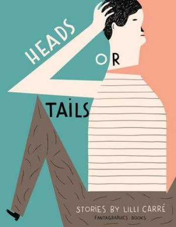 Heads Or Tails by Lilli Carre