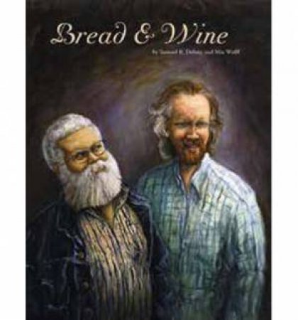 Bread & Wine by Samuel R Delany