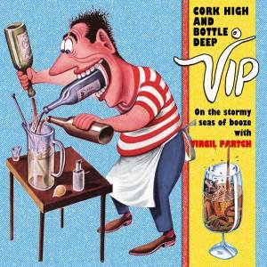 Cork High and Bottle Deep by Virgil Partch