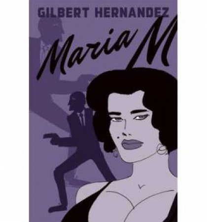Maria M.: Part One by Gilbert Hernandez