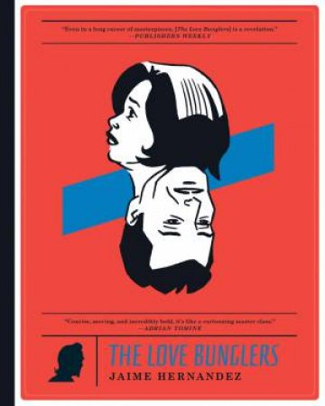 The Love Bunglers by Jaime Hernandez