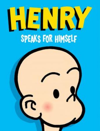 Henry Speaks for Himself by John Liney
