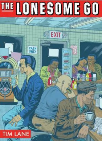 The Lonesome Go by Tim Lane