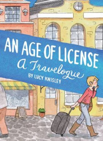 An Age of License: A Travelogue by Jeff Knisley