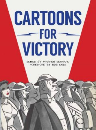 Cartoons for Victory by Warren Bernard & Bob Dole