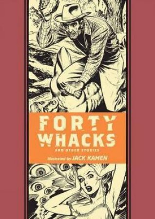 Forty Whacks and Other Stories by Jack Kamen