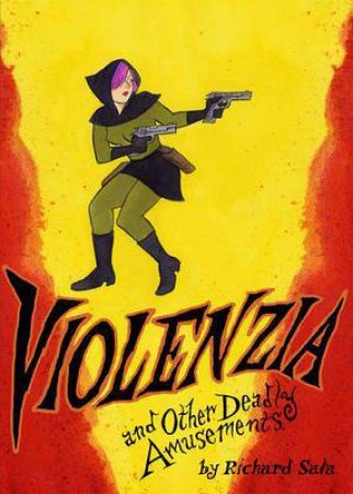 Violenza and Other Deadly Amusements by Richard Sala