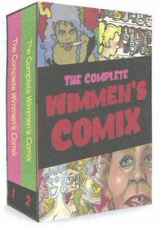 The Complete Wimmen's Comix by Trina Robbins
