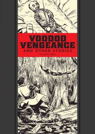 Voodoo Vengeance and Other Stories by Johnny Craig & Al Feldstein