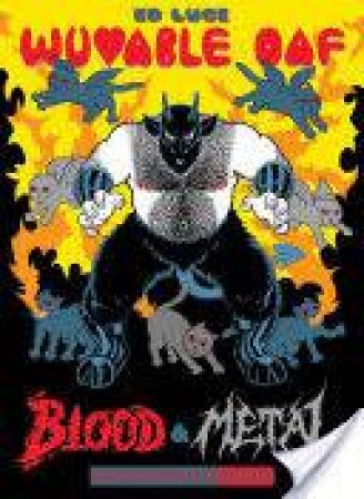 Wuvable Oaf: Blood & Metal by Ed Luce