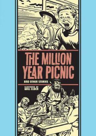 The Million Year Picnic And Other Stories by Will Elder & Al Feldstein & Ray Bradbury