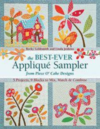 Best-Ever Applique Sampler from Piece O'Cake Designs by Becky Goldsmith & Linda  Jenkins