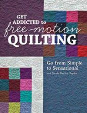 Get Addicted to FreeMotion Quilting