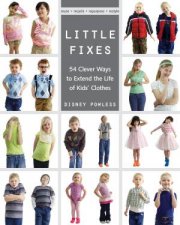 Little Fixes 54 Clever Ways to Extend the Life of Kids Clothes