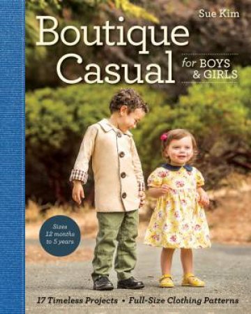 Boutique Casual for Boys and Girls by Sue Kim