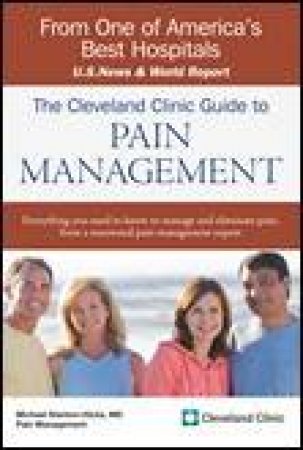 Cleveland Clinic Guide To Pain Management by Michael Stanton-Hicks