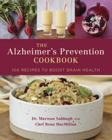 The Alzheimer's Prevention Cookbook by Beau/Sabbagh, Dr. Marwan MacMillan