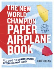 The New World Champion Paper Airplane Book