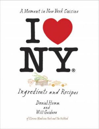 I Love New York by Will/Humm, Daniel Guidara