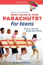 What Color Is Your Parachute For Teens  3rd Ed