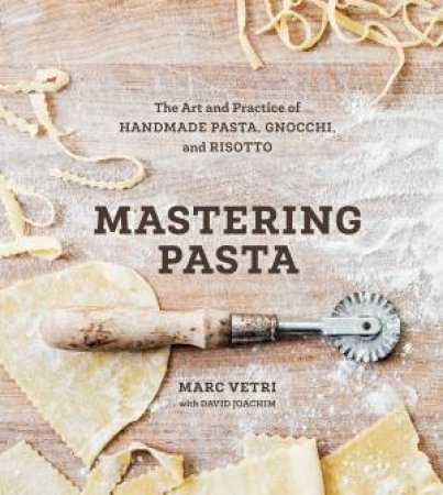 Mastering Pasta by Marc Vetri