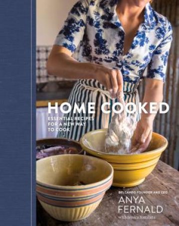 Home Cooked by Anya Fernald