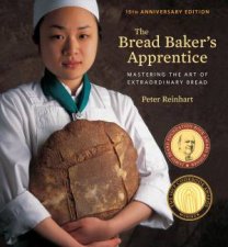 The Bread Bakers Apprentice 15th Anniversary Edition
