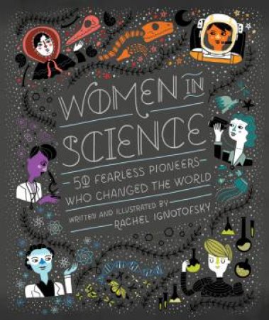 Women In Science by Rachel Ignotofsky