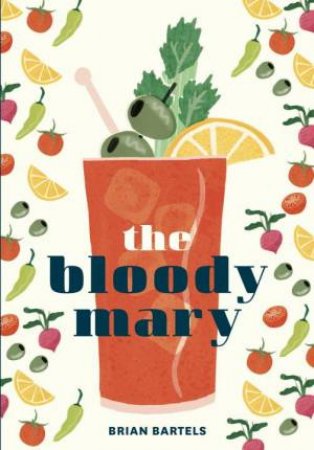 The Bloody Mary by Brian Bartels