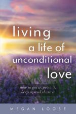 Living A Life Of Unconditional Love