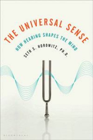 The Universal Sense by Seth S. Horowitz