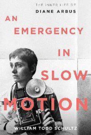 Emergency in Slow Motion by William Todd Schultz